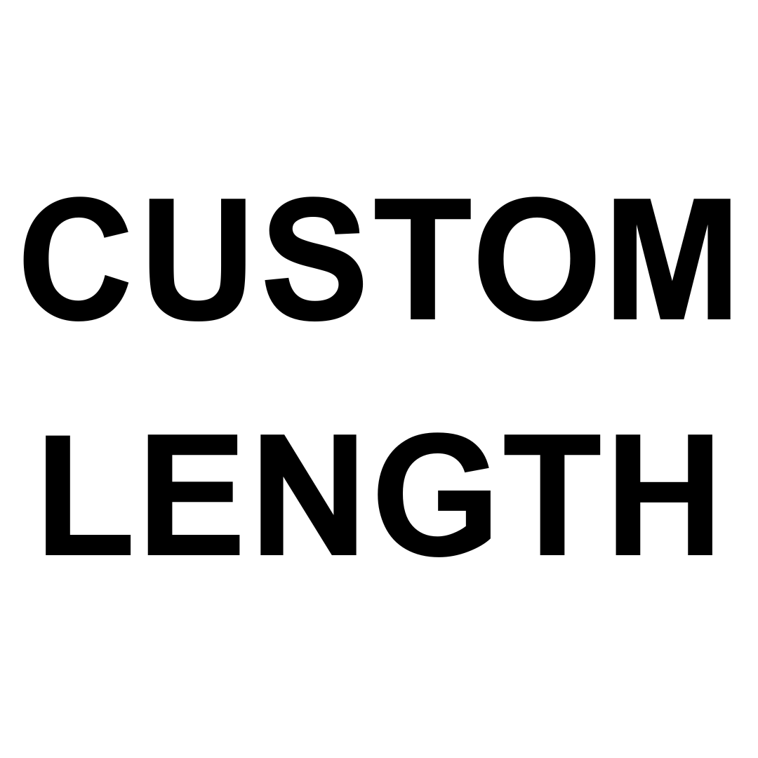 Standard length : custom 